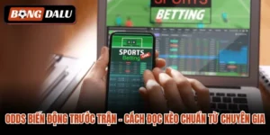 Odds Biến Động Trước Trận – Cách Đọc Kèo Chuẩn Từ Chuyên Gia
