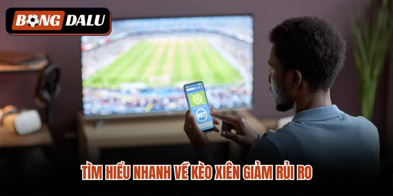 Tìm hiểu nhanh về kèo xiên giảm rủi ro